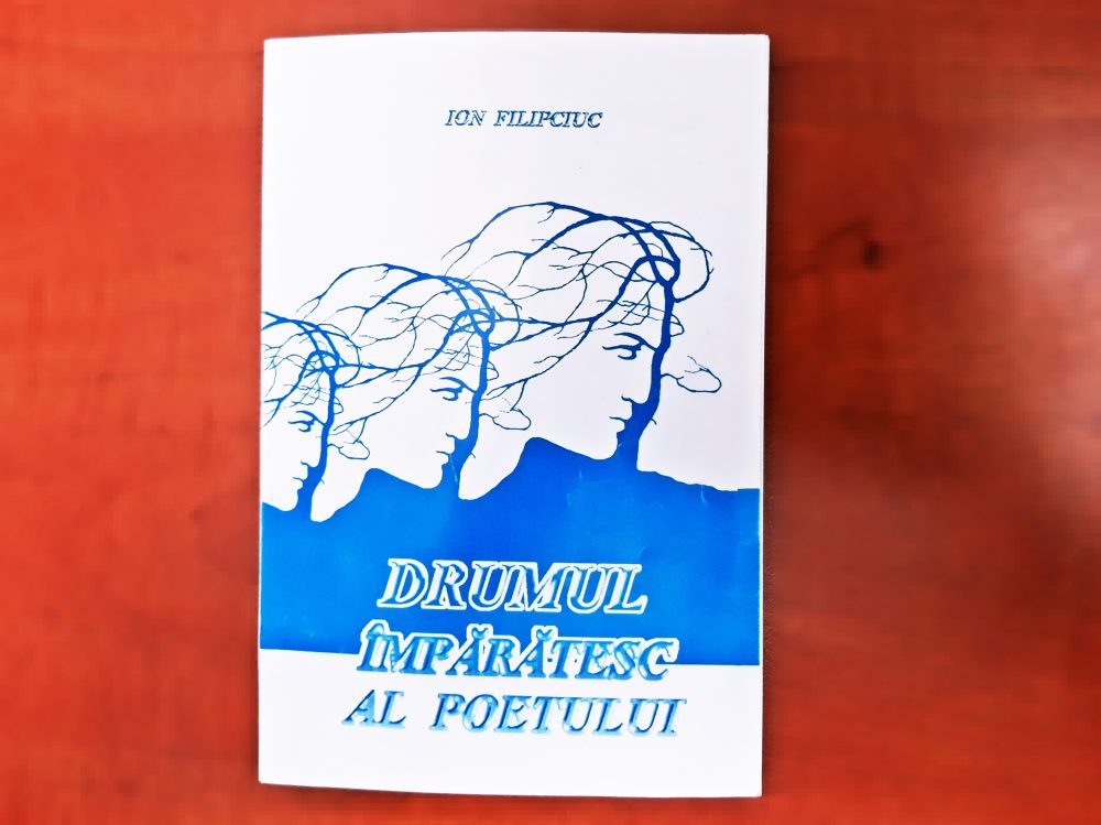 Read more about the article Drumul împărătesc al poetului, Ion Filipciuc