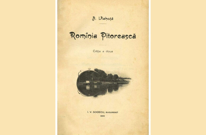 Despre „România pitorească” a lui Alexandru Vlahuță