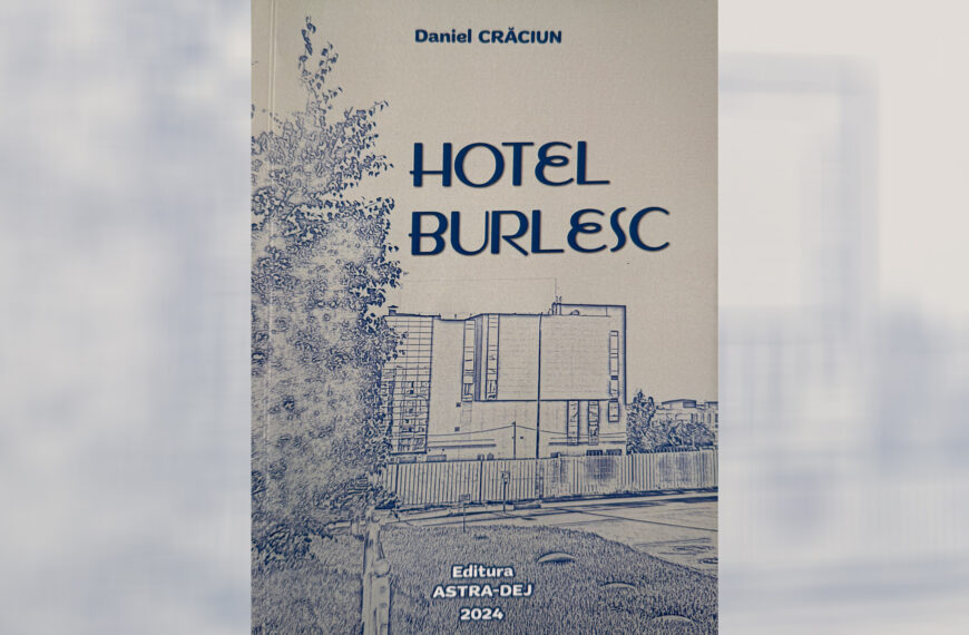 Harta interioară a unei lumi în schimbare – Hotel Burlesc, de Daniel Crăciun